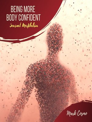 cover image of Being More Body Confident--Sensual Meditation